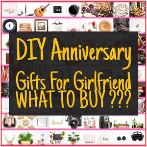 DIY Anniversary Gifts For Girlfriend [TOP PICKS]