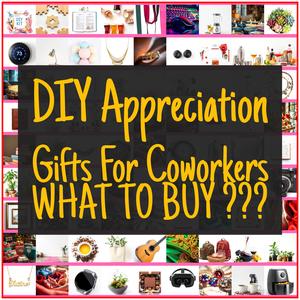 DIY Appreciation Gifts For Coworkers [TOP PICKS]
