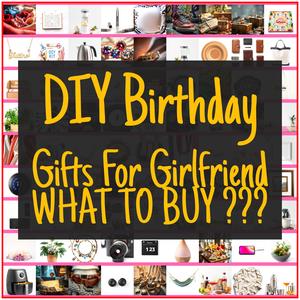 DIY Birthday Gifts For Girlfriend [TOP PICKS]
