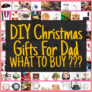 DIY Christmas Gifts For Dad [TOP PICKS]