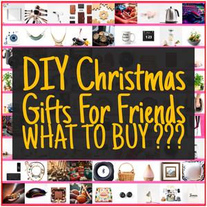 DIY Christmas Gifts For Friends [TOP PICKS]