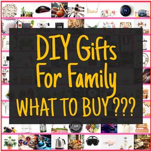 DIY Gifts For Family [TOP PICKS]