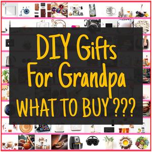 DIY Gifts For Grandpa [TOP PICKS]