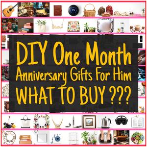 DIY One Month Anniversary Gifts For Him [TOP PICKS]