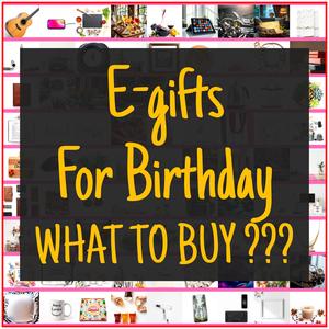 E-gifts For Birthday [TOP PICKS]