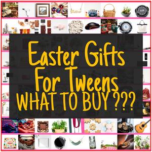 Easter Gifts For Tweens [TOP PICKS]