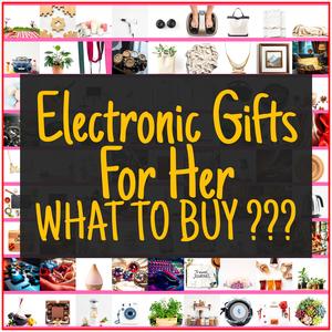 Electronic Gifts For Her [TOP PICKS]