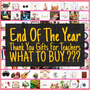 End Of The Year Thank You Gifts For Teachers [TOP PICKS]