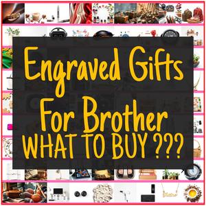 Engraved Gifts For Brother [TOP PICKS]