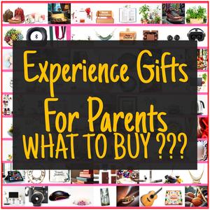 Experience Gifts For Parents [TOP PICKS]