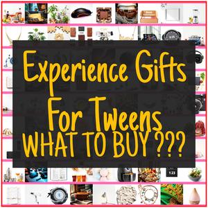 Experience Gifts For Tweens [TOP PICKS]