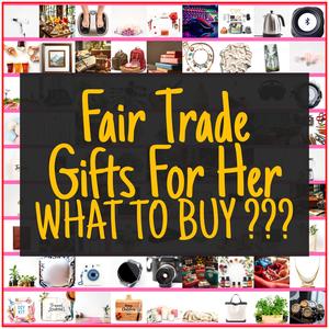 Fair Trade Gifts For Her [TOP PICKS]