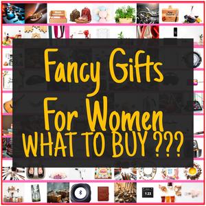 Fancy Gifts For Women [TOP PICKS]