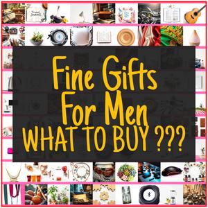 Fine Gifts For Men [TOP PICKS]