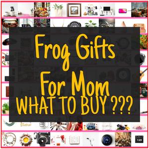 Frog Gifts For Mom [TOP PICKS]