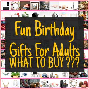 Fun Birthday Gifts For Adults [TOP PICKS]