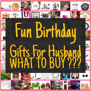 Fun Birthday Gifts For Husband [TOP PICKS]