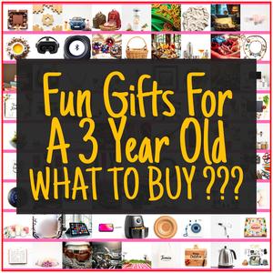 Fun Gifts For A 3 Year Old [TOP PICKS]