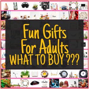 Fun Gifts For Adults [TOP PICKS]