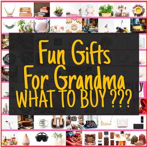 Fun Gifts For Grandma [TOP PICKS]