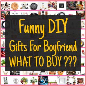Funny DIY Gifts For Boyfriend [TOP PICKS]