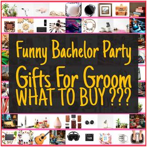 Funny Bachelor Party Gifts For Groom [TOP PICKS]