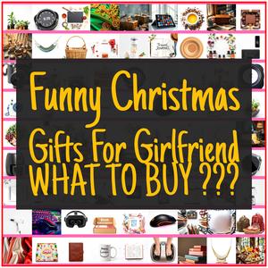 Funny Christmas Gifts For Girlfriend [TOP PICKS]