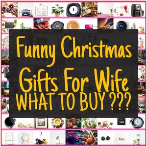Funny Christmas Gifts For Wife [TOP PICKS]