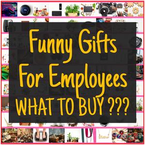 Funny Gifts For Employees [TOP PICKS]