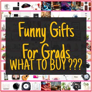 Funny Gifts For Grads [TOP PICKS]