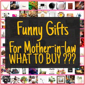 Funny Gifts For Mother-in-law [TOP PICKS]