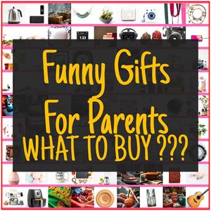 Funny Gifts For Parents [TOP PICKS]
