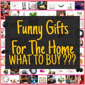 Funny Gifts For The Home [TOP PICKS]