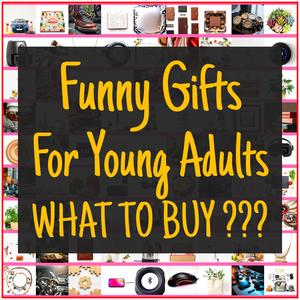 Funny Gifts For Young Adults [TOP PICKS]