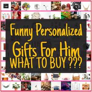 Funny Personalized Gifts For Him [TOP PICKS]
