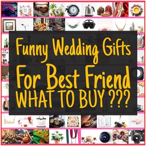 Funny Wedding Gifts For Best Friend [TOP PICKS]