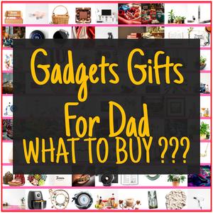 Gadgets Gifts For Dad [TOP PICKS]