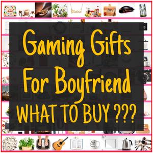 Gaming Gifts For Boyfriend [TOP PICKS]
