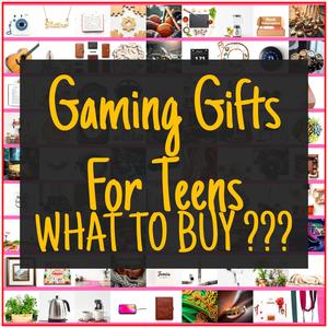 Gaming Gifts For Teens [TOP PICKS]