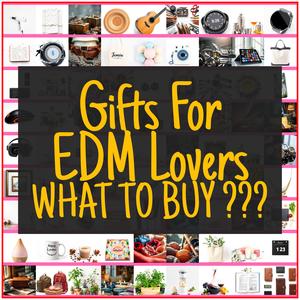 Gifts For EDM Lovers [TOP PICKS]