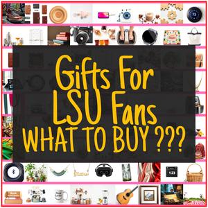 Gifts For LSU Fans [TOP PICKS]