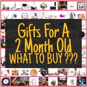 Gifts For A 2 Month Old [TOP PICKS]