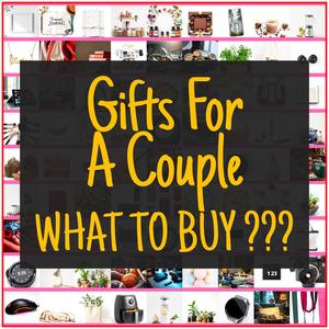Gifts For A Couple [TOP PICKS]