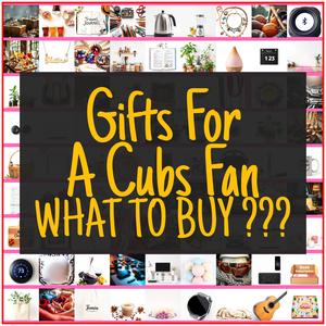 Gifts For A Cubs Fan [TOP PICKS]