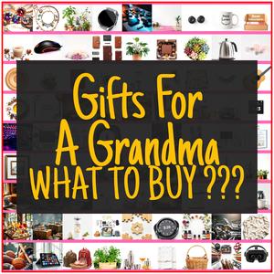 Gifts For A Grandma [TOP PICKS]