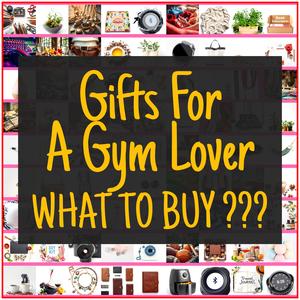 Gifts For A Gym Lover [TOP PICKS]