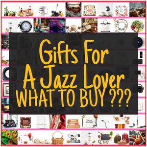 Gifts For A Jazz Lover [TOP PICKS]