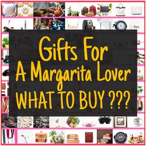 Gifts For A Margarita Lover [TOP PICKS]