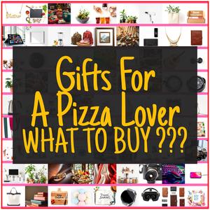 Gifts For A Pizza Lover [TOP PICKS]