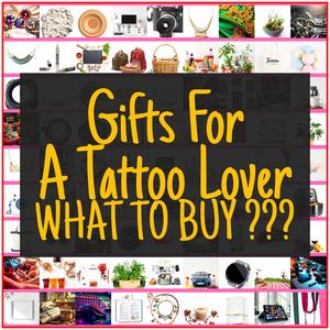 Gifts For A Tattoo Lover [TOP PICKS]